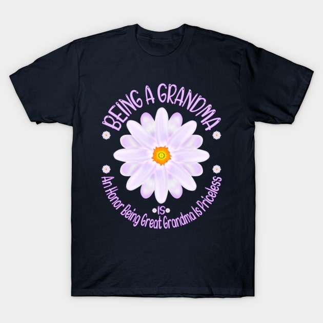 Being A Grandma Is An Honor Being Great Grandma Is Priceless, Grandmother Lover Quote T-Shirt by MoMido